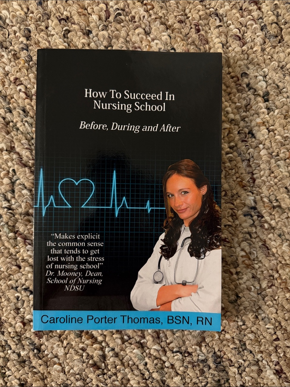 How To Succeed In Nursing School by Caroline Porter Thomas - Black & Blue Cover